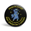 Geek Button Be A Unicorn